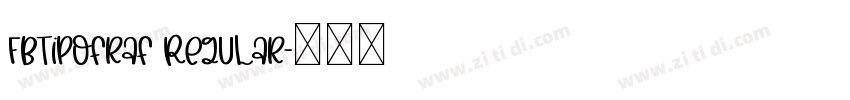 FbTipofraf Regular字体转换 FbTipofraf Regular字体转换